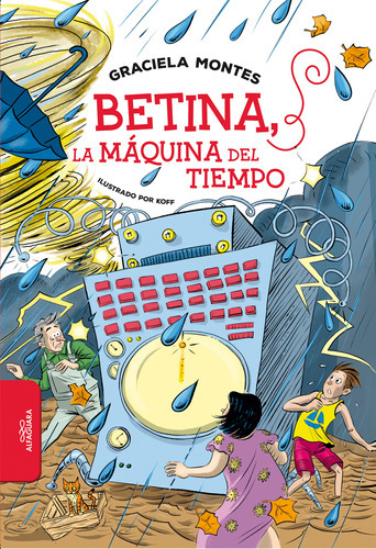 Betina La Maquina Del Tiempo - Graciela Montes - Alfaguara 