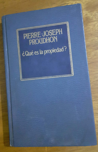 Que Es La Propiedad? Pierre Joseph Proudhon  