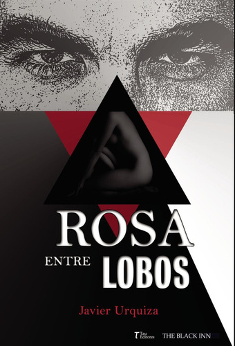 Rosa Entre Lobos, De Urquiza , Javier.., Vol. 1. Editorial Tau Editores, Tapa Pasta Blanda, Edición 1 En Español, 2017