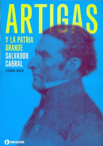Artigas Y La Patria Grande - Salvador Cabral
