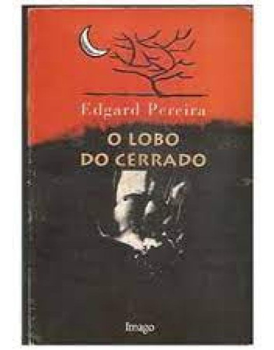 Lobo do Cerrado, O, de Edgard Pereira Reis. Editora IMAGO - TOPICO, capa mole em português