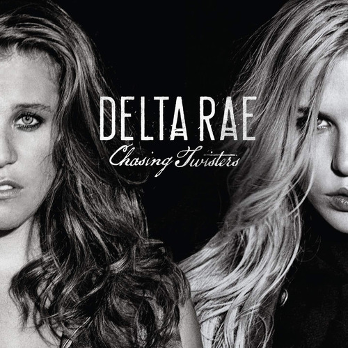 Cd De Delta Rae Persiguiendo A Los Twisters