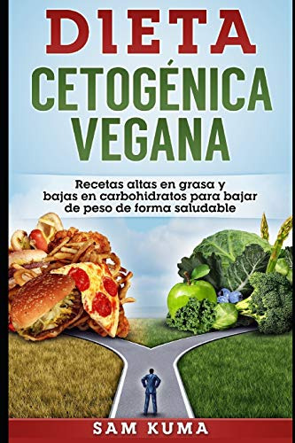 Dieta Cetogenica Vegana: Recetas Altas En Grasa Y Bajas En C