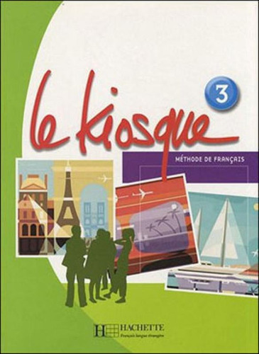 Kiosque 3, Le - Livre L'eleve, De Rastello, Charlotte. Editora Hachette France **, Capa Mole, Edição 1ª Edição - 2008