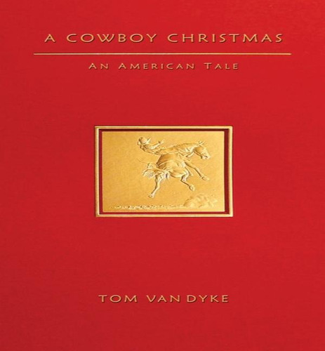 A Cowboy Christmas An American Tale, De Tom Van Dyke., Vol. 1. Editorial Page Branch Publishing, Tapa Dura En Inglés