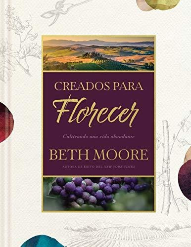 Creados Para Florecer, De Beth Moore. Editorial Tyndale En Español
