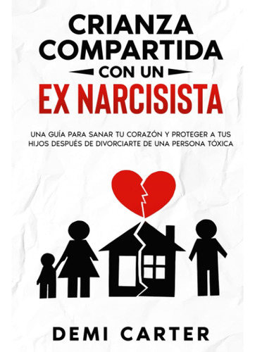 Libro: Crianza Compartida Con Un Ex Narcisista: Una Guía Par