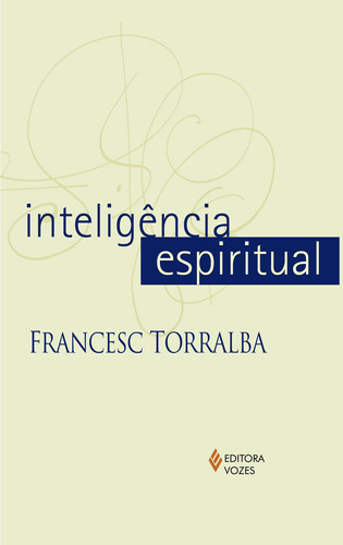 Inteligência espiritual, de Torralba, Francesc. Editora Vozes Ltda., capa mole em português, 2013