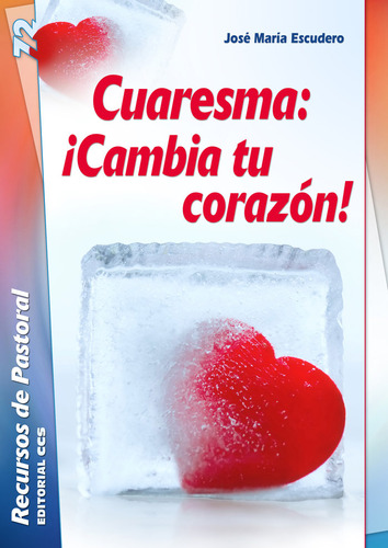 Libro Cuaresma: Â¡cambia Tu Corazã³n! - Escudero Fernã¡nd...