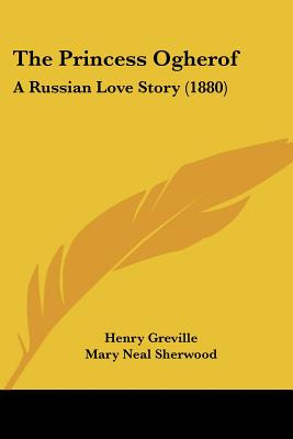 Libro The Princess Ogherof: A Russian Love Story (1880) -...