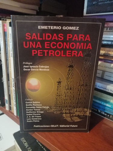 Salidas Para Una Economia Petrolera Emeterio Gomez #dc