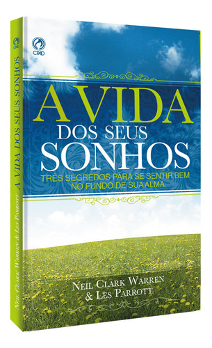 A vida de seus sonhos, de Warren, Neil Clark. Editorial CPAD, capa mole em português, 2014