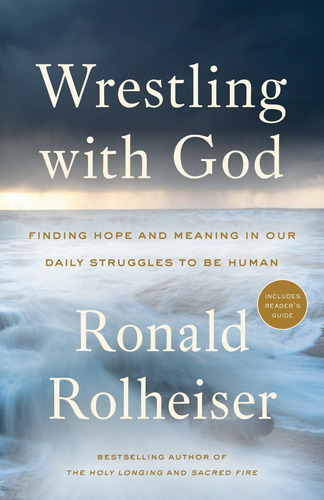 Wrestling With God: Finding Hope And Meaning In Our Q
