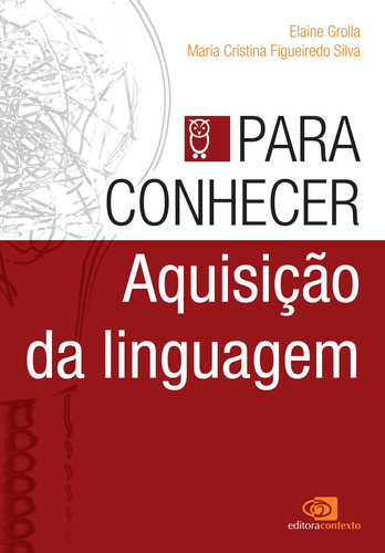 Para conhecer aquisição da linguagem, de Grolla, Eliaine. Editora Pinsky Ltda, capa mole em português, 2014