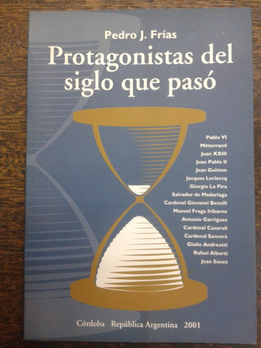 Imagen 1 de 5 de Protagonistas Del Siglo Que Paso * Pedro J. Frias *