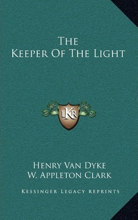 The Keeper Of The Light - Henry Van Dyke