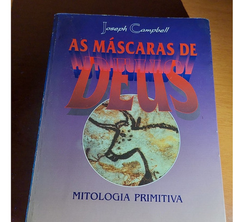 As Máscaras De Deus Mitologia Primitiva Joseph Campbell