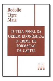 Libro Tutela Penal Da Ordem Economica: Crime For Cartel De M