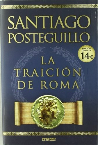 La Traición De Roma - Santiago Posteguillo