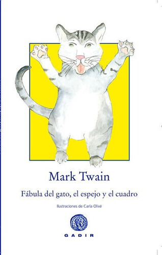 Fabula Del Gato, El Espejo Y El Cuadro - Twain - Gadir 