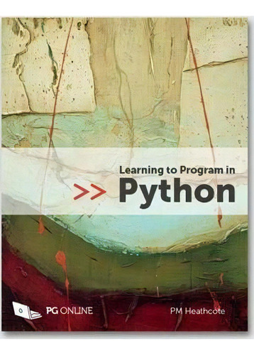 Learning To Program In Python 2017, De P. M. Heathcote. Editorial Pg Online Limited, Tapa Blanda En Inglés