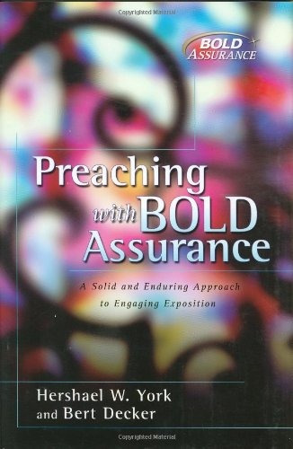 Preaching With Bold Assurance A Solid And Enduring Approach 