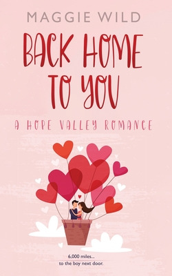 Libro Back Home To You: A Hope Valley Romance - Wild, Mag...