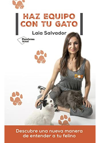 Haz Equipo Con Tu Gato - Salvador Laia