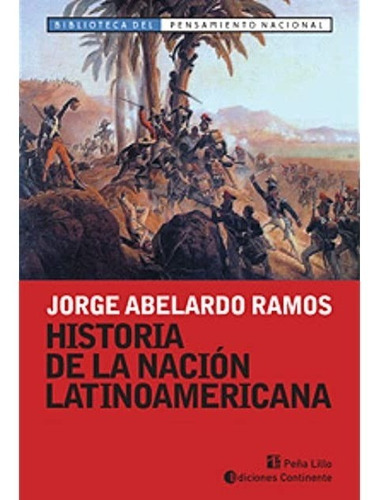 Historia De La Nacion Latinoamericana - Jorge Abelardo Ramos, De Ramos, Jorge Abelardo. Editorial Continente, Tapa Blanda En Español