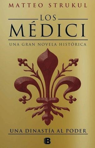 Una Dinastia Al Poder - Los Medici I