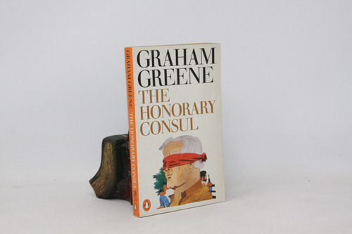 Graham Greene The Honorary Consul