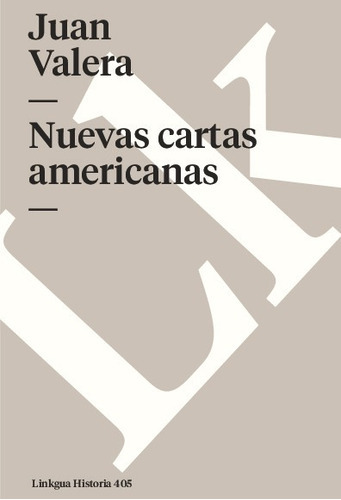 Nuevas Cartas Americanas, De Juan Valera. Editorial Linkgua Red Ediciones En Español