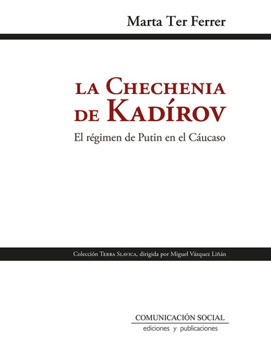 La Chechenia De Kadírov. El Régimen De Putin En El Cáucaso -