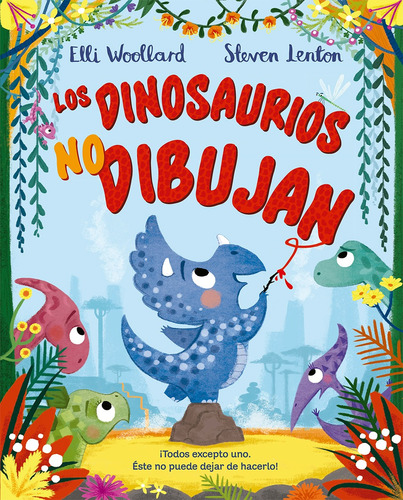 Los dinosaurios no dibujan, de Woollard, Elli. Editorial PICARONA-OBELISCO, tapa dura en español, 2020