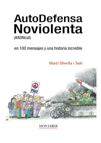 Autodefensa Noviolenta Adncat En 100 Mensajes Y Una Historia