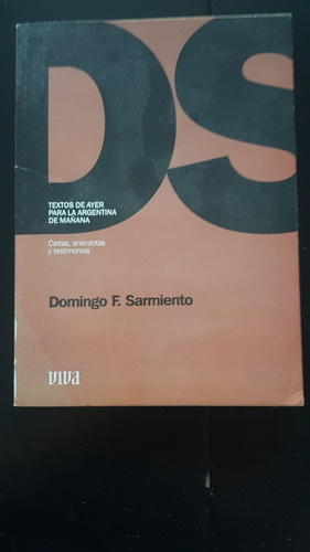 Cartas, Anécdotas Y Testimonios Domingo F. Sarmiento