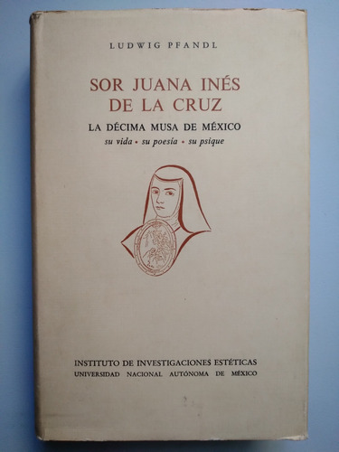 Sor Juana Inés De La Cruz La Decima Musa En México, Pfandl