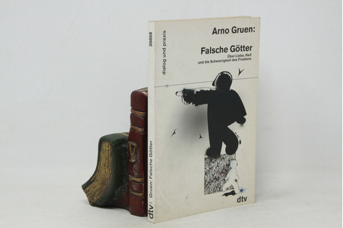 Arno Gruen - Flasche Gotter - Libro En Alemán