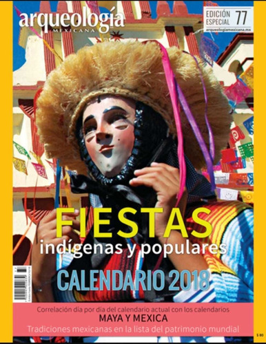 Arqueologia Mexicana Fiestas Indigenas Y Populares#77 Especi