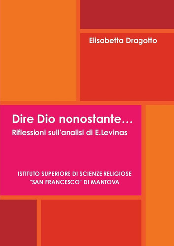 Libro: Dire Dio Nonostante. Riflessioni Sull Analisi Di E.l