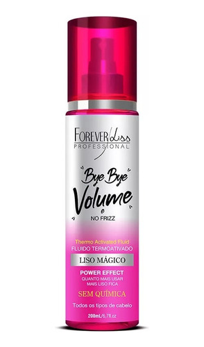 Forever Liss Bye Bye Volume 200ml Liso Mágico Original