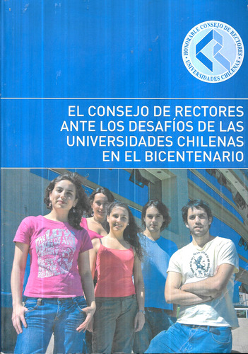 El Consejo Rectores Desafíos Universidades Chilenas Bicenten (Usado)