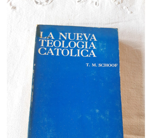 La Nueva Teologiacatolica - T. M. Schoof - Carlos Lohle 1971