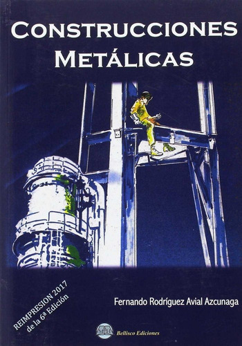 Construcciones Metalicas, De Aa.vv. Editorial Bellisco Ediciones Nuria Bellisco Garcia, Tapa -1 En Español