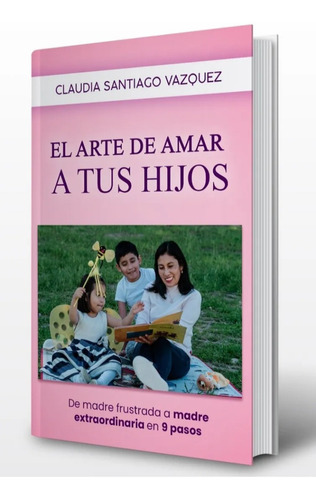 Libro El Arte De Amar A Tus Hijos 