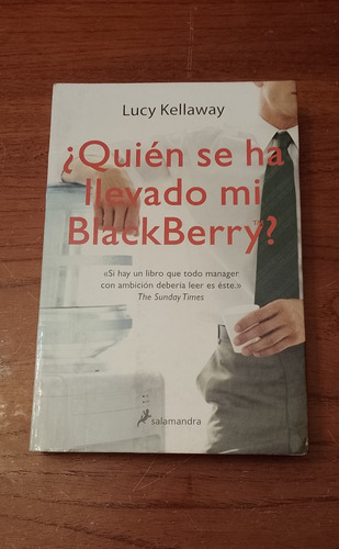 Quien Se Ha Llevado Mi Blackberry - Lucy Kellaway 