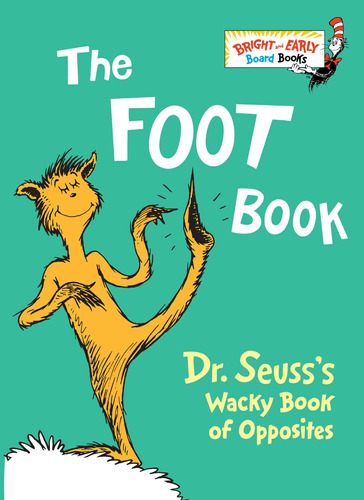 Foot Book,the: Dr.seuss's Wacky Book Of Opposites Kel Edicio