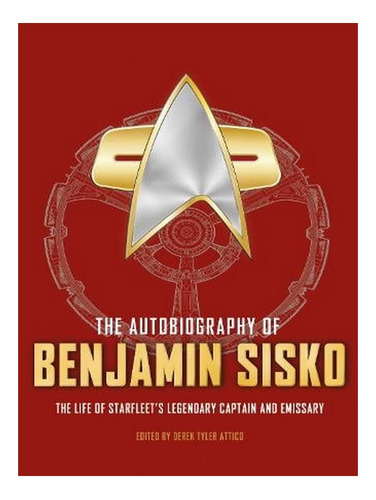 The Autobiography Of Benjamin Sisko (hardback) - Derek. Ew08