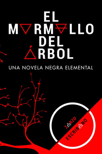 Libro: El Murmullo Del Árbol: Una Novela Negra Elemental (de