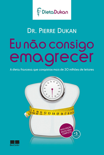 Eu não consigo emagrecer, de Dukan, Pierre. Editora Best Seller Ltda, capa mole em português, 2012